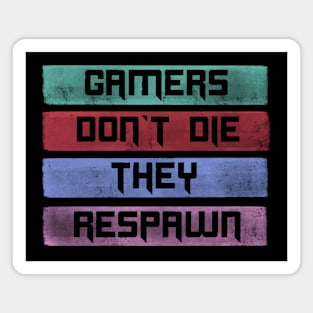 Gamers don't die Magnet